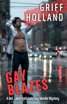 Gay Blazes (A Detective Lance Fortunato Gay Murder Mystery)