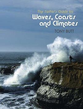 Paperback The Surfer's Guide to Waves, Coasts and Climates Book