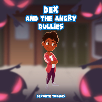 Hardcover Dex & the Angry Bullies Book