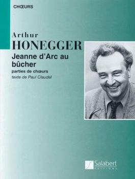 Paperback Arthur Honegger - Jeanne d'Arc Au Bucher: (Joan of ARC at the Stake) Book