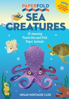 Paperback Paperfold Sea Creatures: 10 Amazing Punch-Out-And-Fold Paper Animals Book