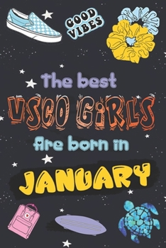 Paperback The Best VSCO Girls Are Born in JANUARY: Diary SKSKSK and i Oop ! Journal, A VSCO Girl lined Notebook (Sized at 6 x 9, 120 pages, Softcover, Flexible Book