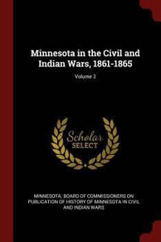 Paperback Minnesota in the Civil and Indian Wars, 1861-1865; Volume 2 Book