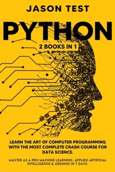 Paperback Python: 2 BOOKS in 1: Learn the art of computer programming with the most complete crash course for data science. Master as a [Large Print] Book