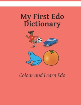 Paperback My First Edo Dictionary: Color And Learn Edo: Edo - English Book