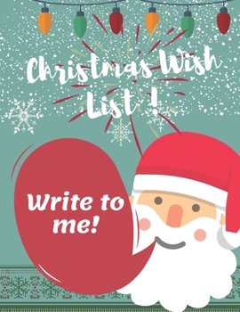 Paperback Christmas Wish List - Dear Santa - Letter to Santa: An awesome Journal with sketshing & drawing Santa Claus & Christmas Wish List - Holiday Notebook f Book