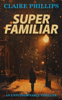 Paperback Super Familiar: A Grippingly Modern Crime Thriller Book