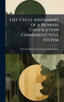 Hardcover Life Cycle Assessment of a Biomass Gasification Combined-Cycle System Book
