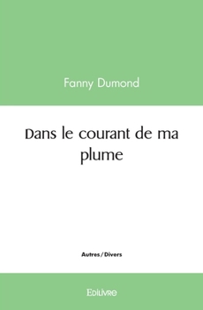 Paperback Dans le courant de ma plume [French] Book