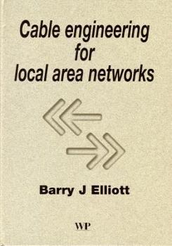 Hardcover Cable Engineering for Local Area Networks (Woodhead Publishing Series in Electronic and Optical Materials) Book