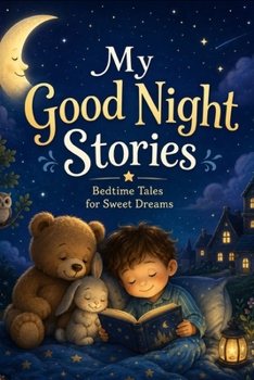 Paperback My Good Night Stories: Bedtime Tales for Sweet Dreams Book