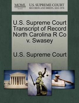 Paperback U.S. Supreme Court Transcript of Record North Carolina R Co V. Swasey Book