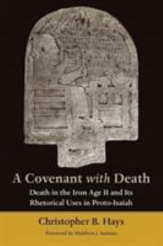 A Covenant with Death: Death in the Iron Age II and Its Rhetorical Uses in Proto-Isaiah