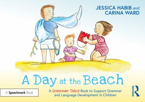 Paperback A Day at the Beach: A Grammar Tales Book to Support Grammar and Language Development in Children Book