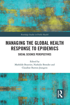Paperback Managing the Global Health Response to Epidemics: Social Science Perspectives Book
