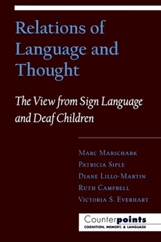 Hardcover Relations of Language and Thought: The View from Sign Language and Deaf Children Book