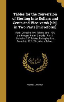 Hardcover Tables for the Conversion of Sterling Into Dollars and Cents and Vice-versâ [sic], in Two Parts [microform]: Part I Contains 101 Tables, at 9 1/2% the Book