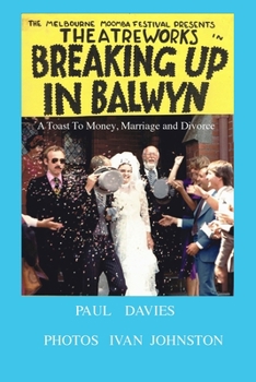 Paperback Breaking Up In Balwyn: A toast to money marriage and divorce Book