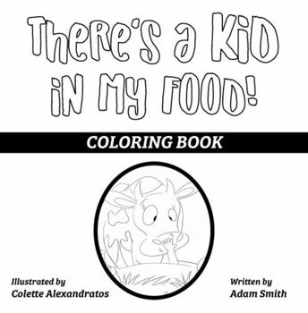 Paperback There's a Kid in My Food!: Coloring Book