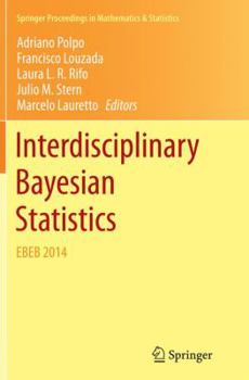 Paperback Interdisciplinary Bayesian Statistics: Ebeb 2014 Book