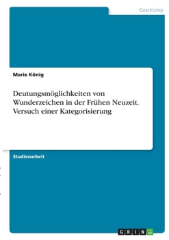 Paperback Deutungsmöglichkeiten von Wunderzeichen in der Frühen Neuzeit. Versuch einer Kategorisierung [German] Book
