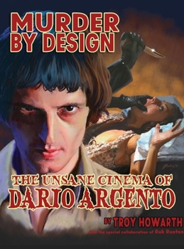 Hardcover Murder by Design: The Unsane Cinema of Dario Argento Book