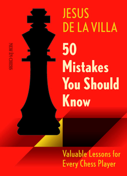 Paperback 50 Mistakes You Should Know: Valuable Lessons for Every Chess Player Book