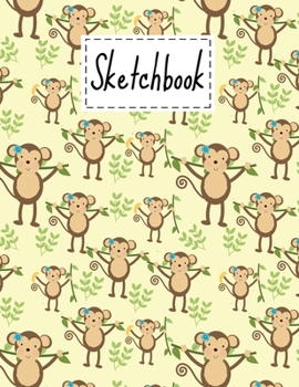 Sketchbook: Cute Monkeys Gifts Cartoon Blank Sketchbook 8.5" x 11" For Kids Girls Boys men Women Teens For Drawing, Painting & doodling. - Gifts For Monkeys Lovers & Animals.