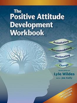 Paperback Positive Attitude Development Workbook (The) Correctional Institution Edition Book