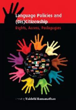 Paperback Language Policies and (Dis)Citizenship: Rights, Access, Pedagogies Book