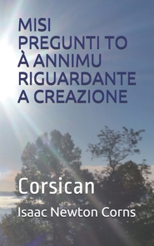 Paperback Misi Pregunti to À Annimu Riguardante a Creazione: Corsican [Corsican] Book