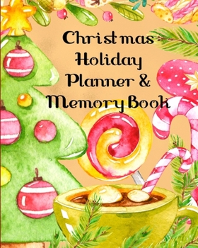 Christmas Holiday Planner & Memory Book: Color Interior Lollipop Tree Collage Undated Monthly Calendar, Holiday Party Organizer, Shopping Lists, ... Lists, Journal Notebook and much more!
