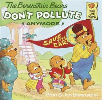 Hardcover The Berenstain Bears Don't Pollute (Anymore) Book