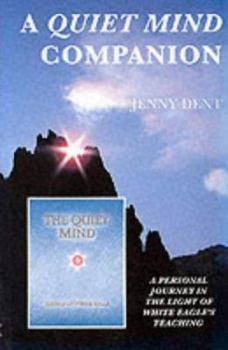 Paperback A Quiet Mind Companion: A Personal Journey Through White Eagle's Teaching Book