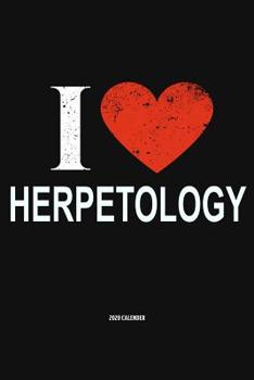 Paperback I Love Herpetology 2020 Calender: Gift For Herpetologist Book