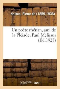 Paperback Un poète rhénan, ami de la Pléiade, Paul Melissus [French] Book