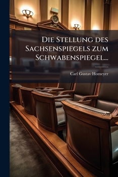 Paperback Die Stellung des Sachsenspiegels zum Schwabenspiegel... [German] Book