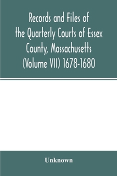 Paperback Records and files of the Quarterly Courts of Essex County, Massachusetts (Volume VII) 1678-1680 Book