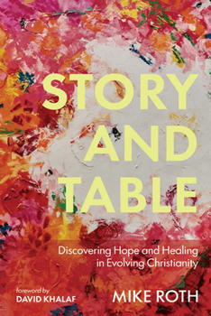 Paperback Story and Table: Discovering Hope and Healing in Evolving Christianity Book