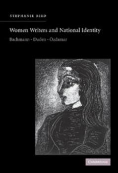 Women Writers and National Identity: Bachmann, Duden, Özdamar - Book  of the Cambridge Studies in German