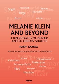 Paperback Melanie Klein and Beyond: A Bibliography of Primary and Secondary Sources Book