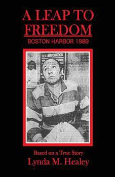Paperback A Leap to Freedom: Boston Harbor 1989 Book