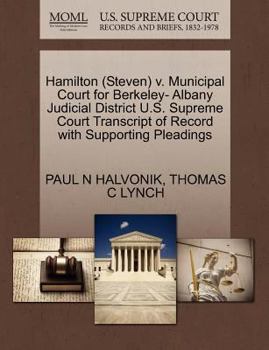 Paperback Hamilton (Steven) V. Municipal Court for Berkeley- Albany Judicial District U.S. Supreme Court Transcript of Record with Supporting Pleadings Book