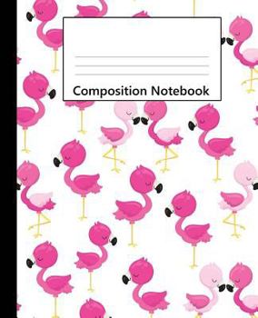 Paperback Composition Notebook: Cute Pink Flamingo Pattern Wide Ruled Blank Lined Composition Book Journal (7.5 x 9.25in) Cute Notebooks for Girls - B Book