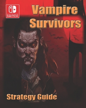 Paperback Vampire Survivors Complete guide: Best Tips, Tricks, and Strategies Book