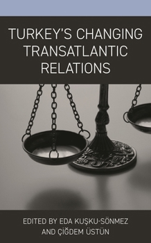 Hardcover Turkey's Changing Transatlantic Relations Book