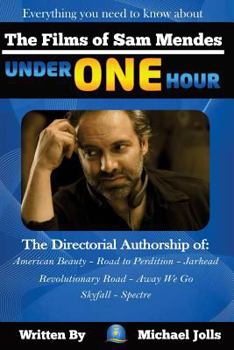 Paperback The Films of Sam Mendes Under One Hour: Everything You Need to Know Book