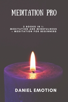 Paperback Meditation Pro: This book includes: Meditation and Mindfulness + Meditation For Beginners Book