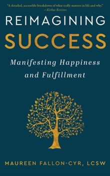 Hardcover Reimagining Success: Manifesting Happiness and Fulfillment Book