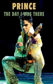Hardcover Prince - The Day I Was There Book